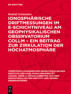 cover image of Ionosphärische Driftmessungen im E-Schichtniveau am Geophysikalischen Observatorium Collm – ein Beitrag zur Zirkulation der Hochatmosphäre
